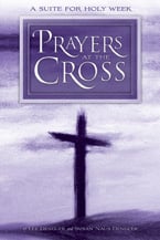 Prayers at the Cross SATB Choral Score cover